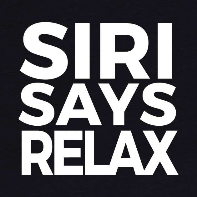 Funny Siri Says Relax Parody by Clouds